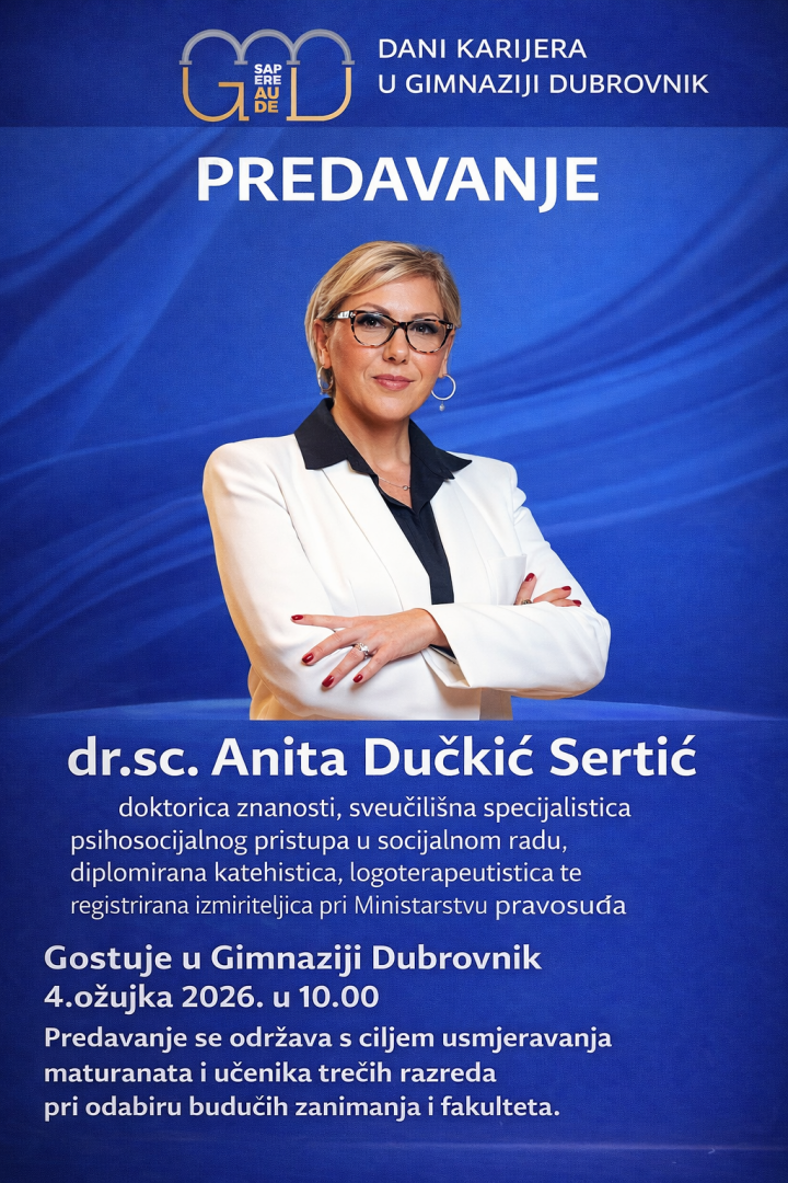 U sklopu programa Dani karijera u Gimnaziji Dubrovnik dana 4. ožujka 2026. s početkom u 10.00 sati u gimnaziji će predavanje održati dr.sc. Anita Dučkić Sertić